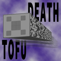 デス,豆腐,DEATH,TOFU
